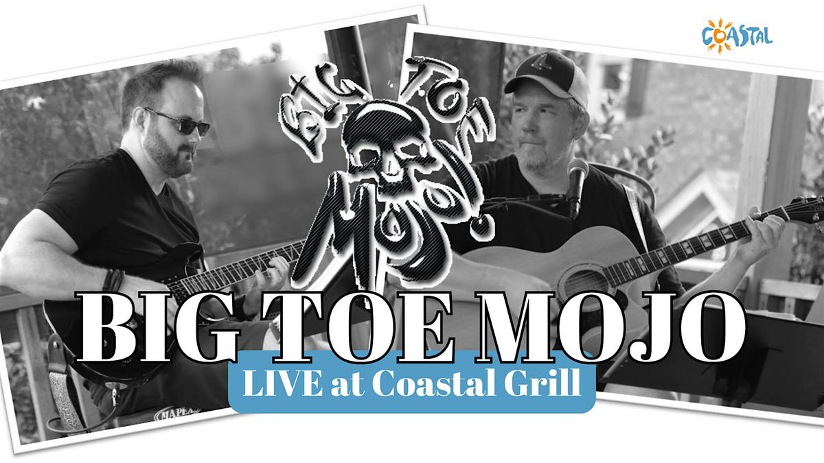 Big Toe Mojo LIVE at Coastal Grill