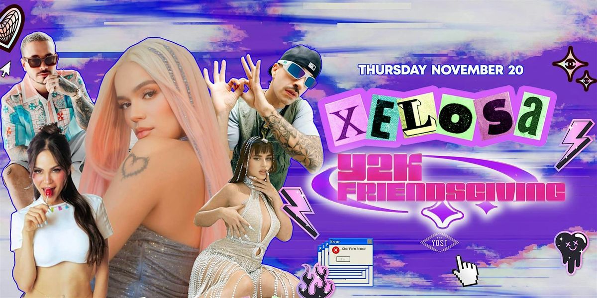 XELOSA Y2K FRIENDSCIVINC  @ YOSTTHEATER