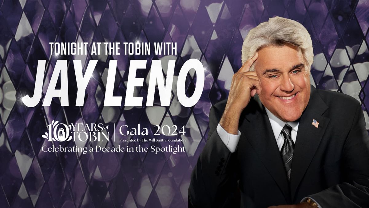 Tonight at The Tobin with Jay Leno, Celebrating a Decade in the Spotlight