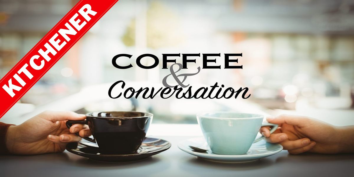 Kitchener Coffee & Conversation | A Meaningful Discussion Group