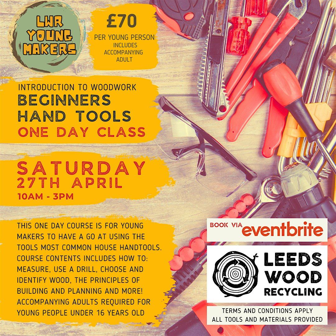 LWR YOUNG MAKERS Introduction to Woodwork - Beginners Hand Tools Level 1