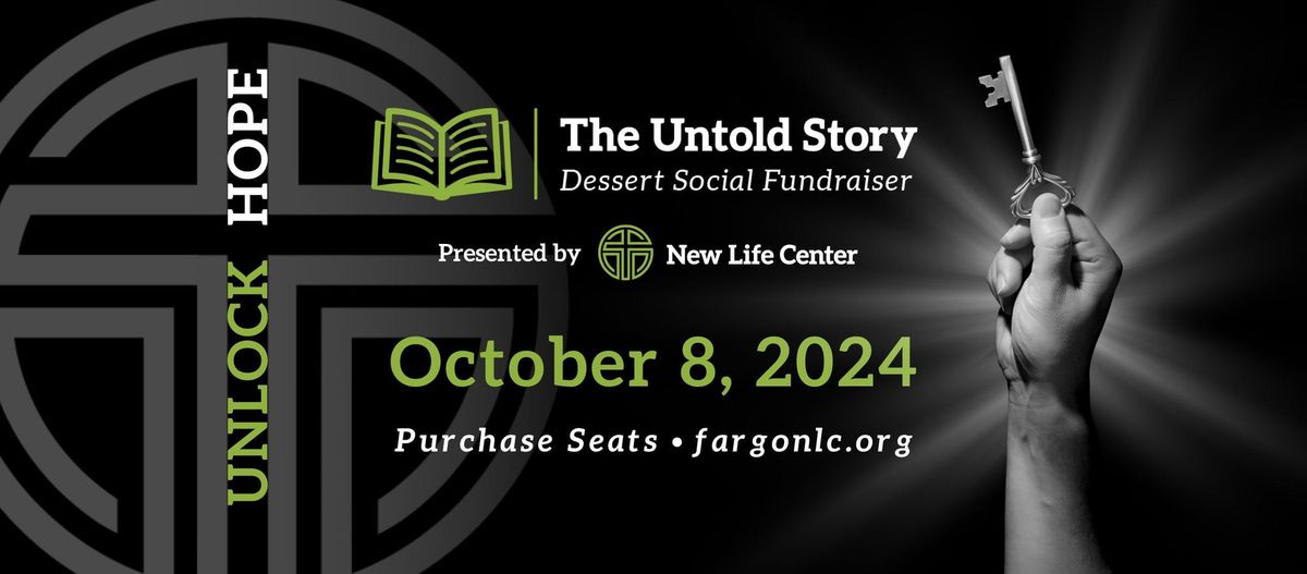 New Life Center's The Untold Story: Dessert Social Fundraiser