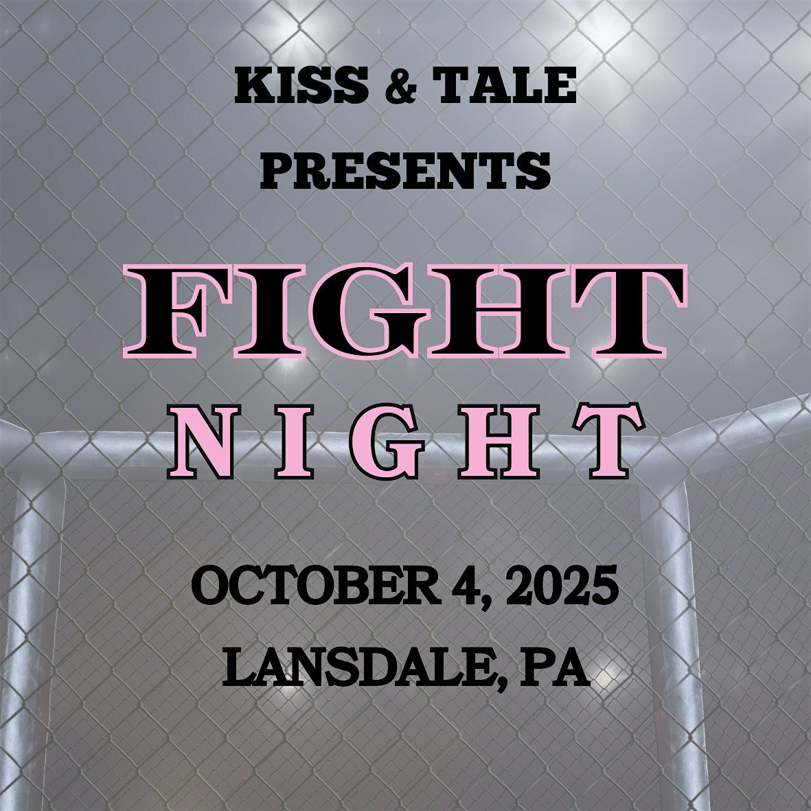 Kiss & Tale Presents: Fight Night