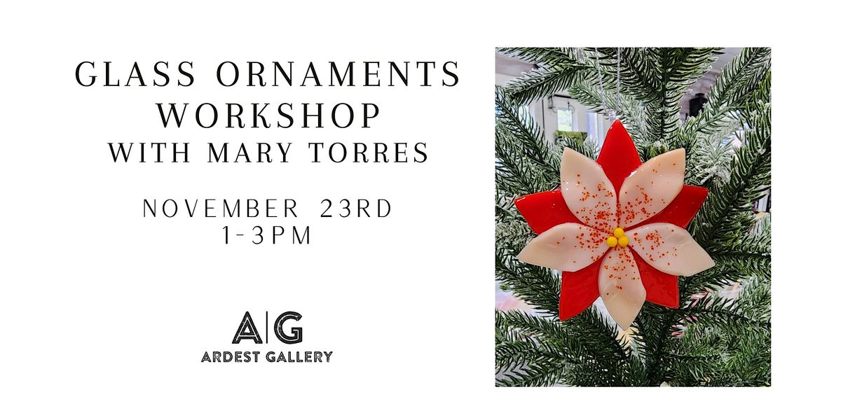 Glass Ornament Workshop with Mary Torres