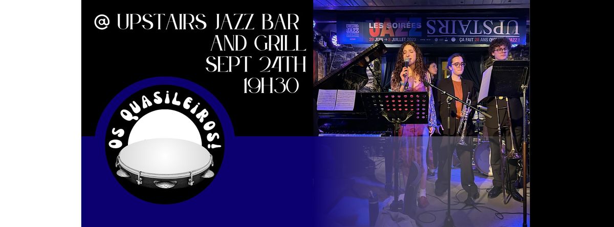 Os Quasileiros @ Upstairs Jazz Bar and Grill