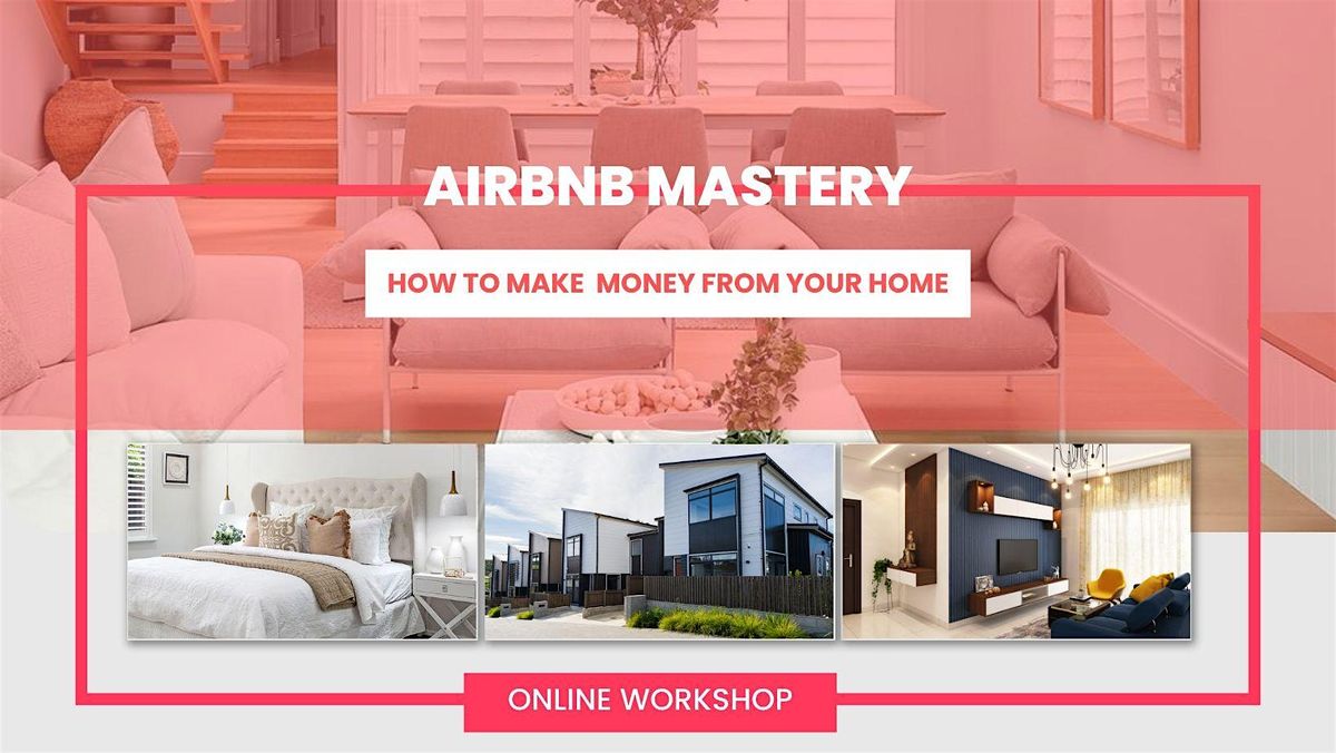 How to make money from your home using Airbnb - Online Workshop