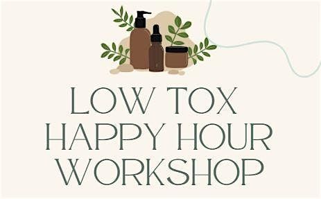Low Tox Happy Hour Workshop