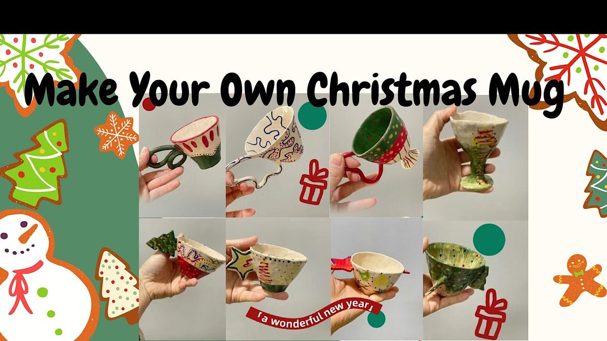Handmade Pottery Workshop- Make Your Own Christmas Mug