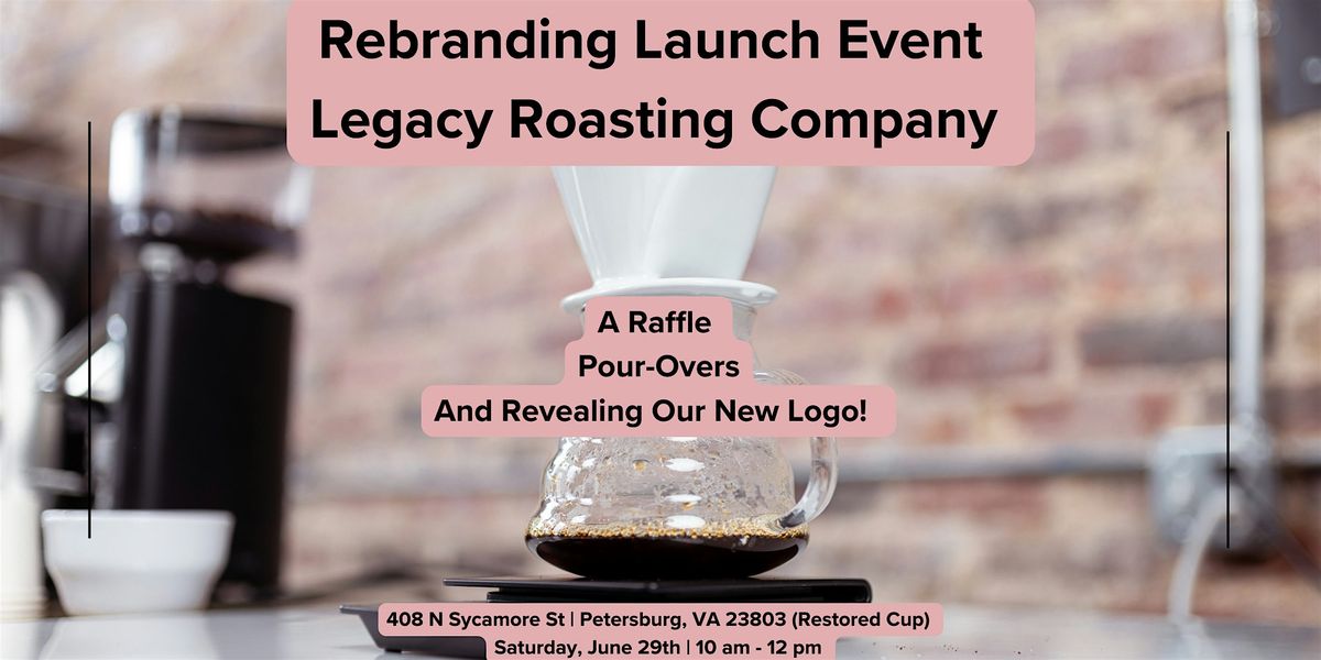Rebranding Launch Event - Legacy Roasting Company