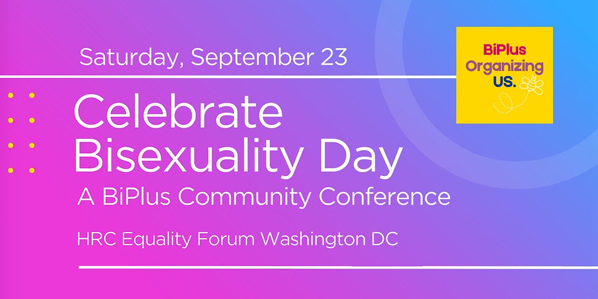 Celebrate Bisexuality Day: A BiPlus Community Conference
