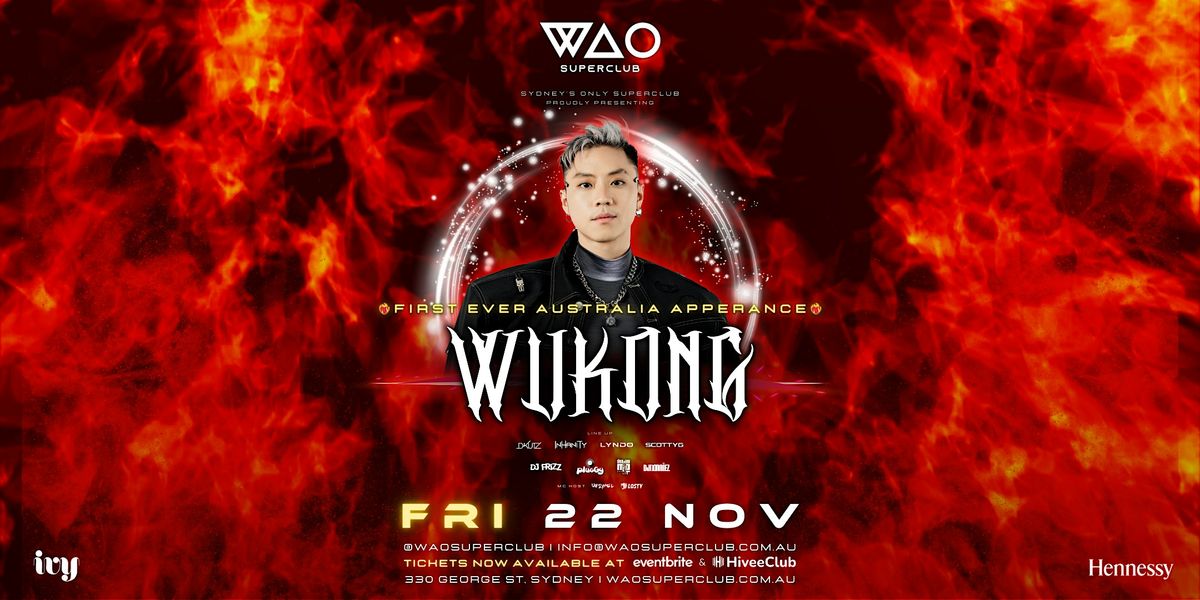 FRI 22 NOV - WUKONG @ WAO SUPERCLUB