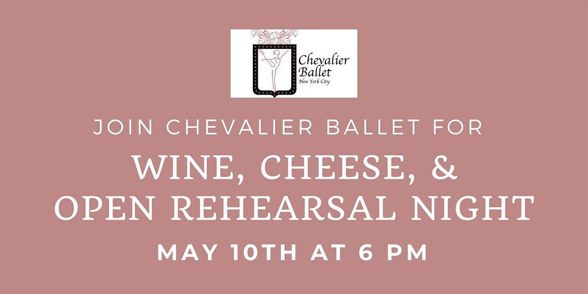 Wine, Cheese, & Open Rehearsal Night