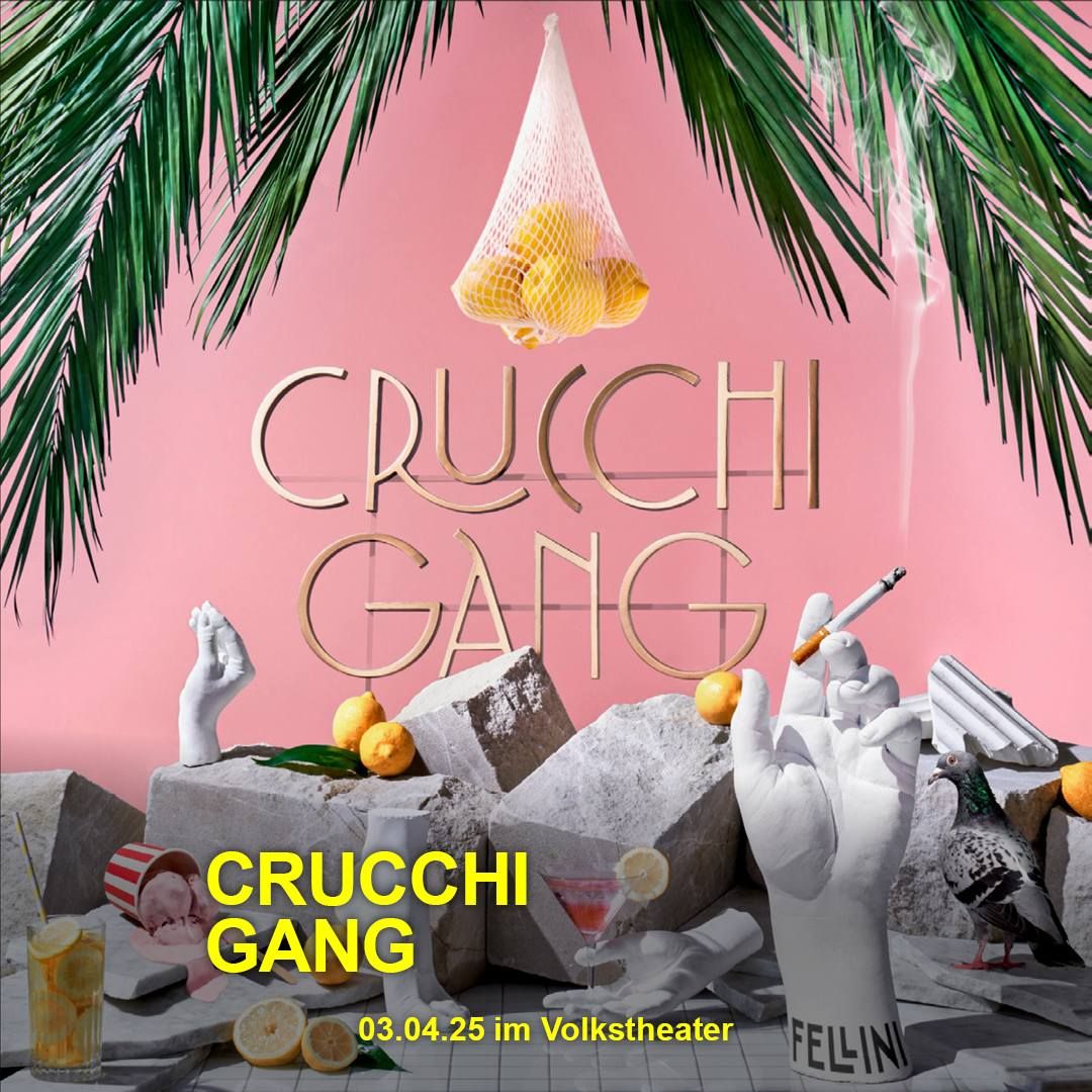 CRUCCHI GANG live im Volkstheater