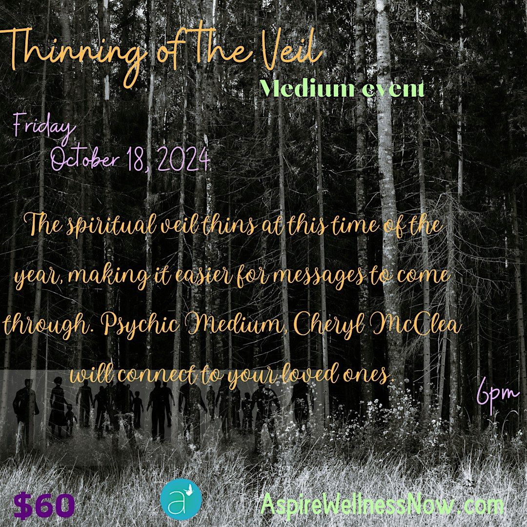 Thinning of the Veil Medium Event