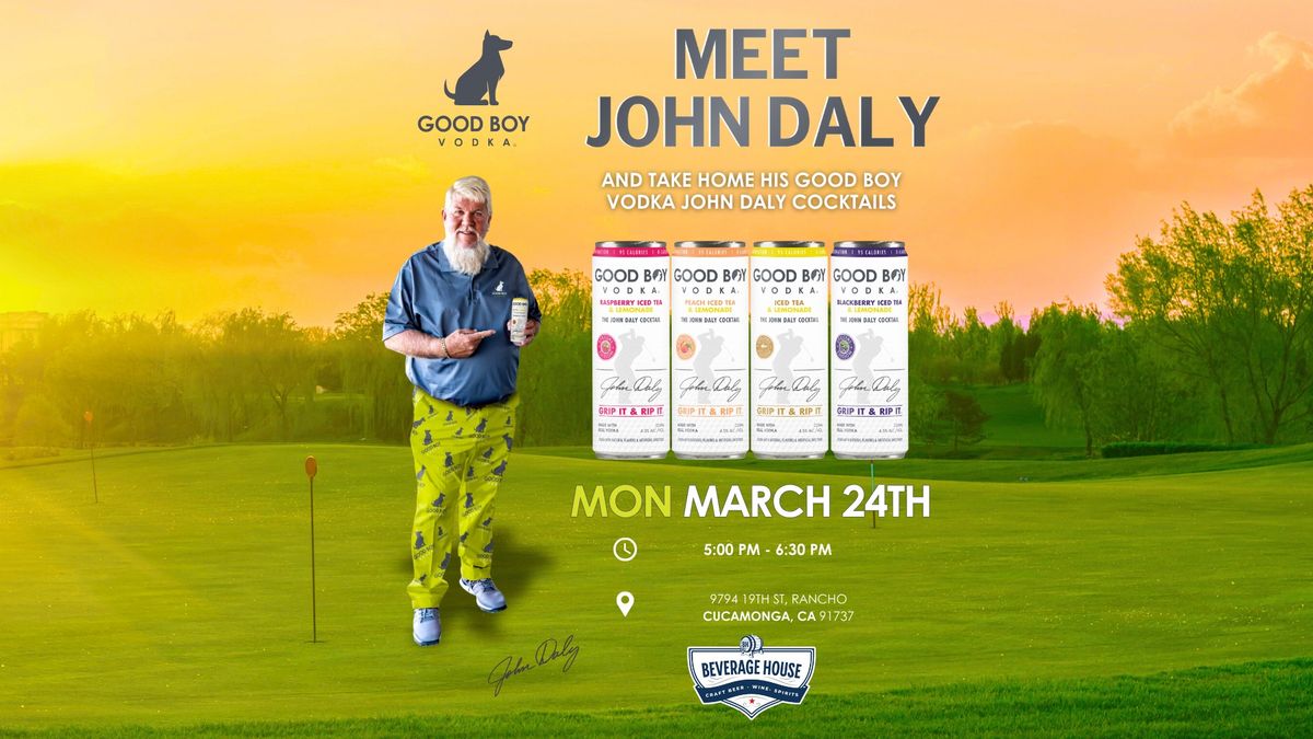 \ud83c\udf89 Meet John Daly & Take Home His Signature Good Boy Vodka Cocktails! \ud83c\udf79\ud83d\udc36