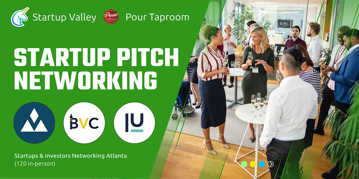 Startup Pitch  & Networking Atlanta (120 in-person)