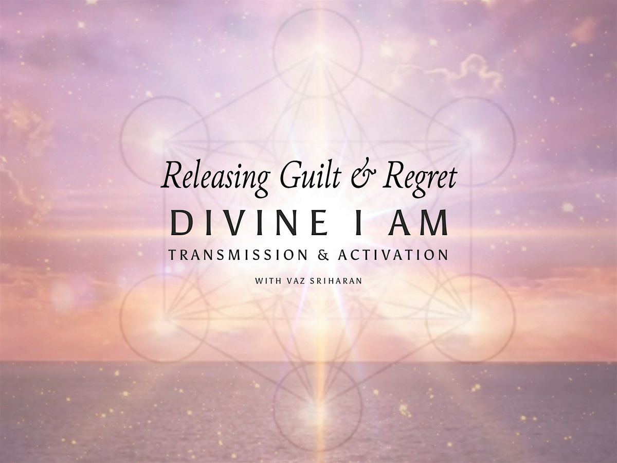 (Releasing Guilt and Regret) Divine I AM Transmission & Activation