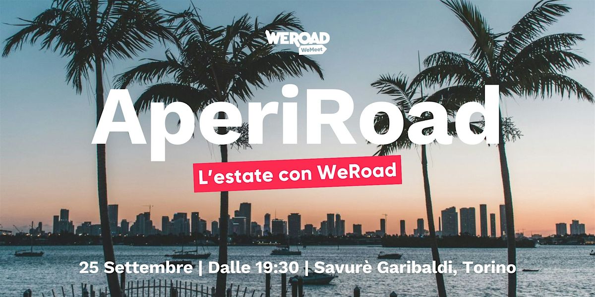 AperiRoad - Torino | L'estate con WeRoad