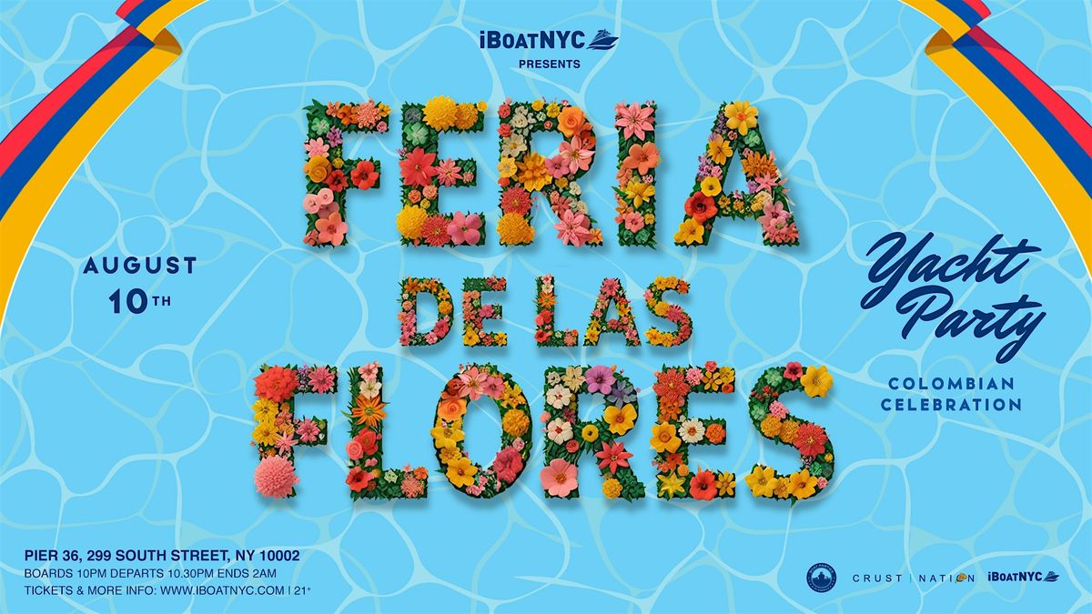 FERIA DE LAS FLOERS - Colombian Day Boat Party Yacht Cruise