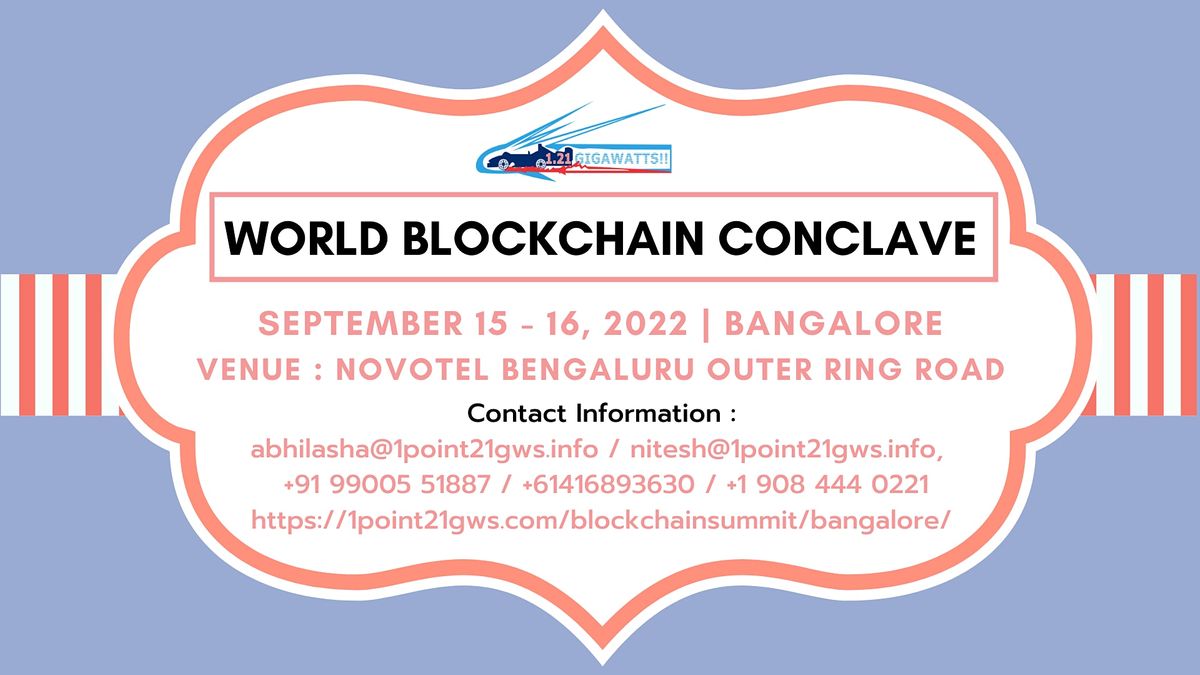 World Blockchain Conclave - Bangalore on 15 - 16 September 2022.