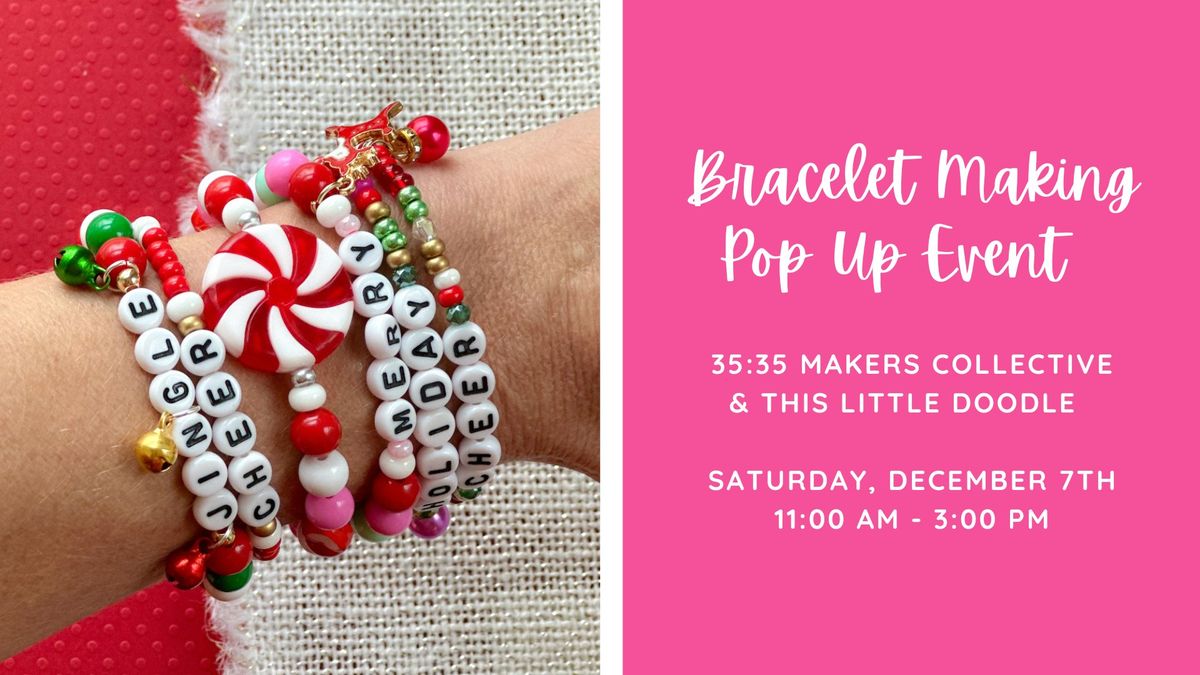 Bracelet Making Pop Up Event