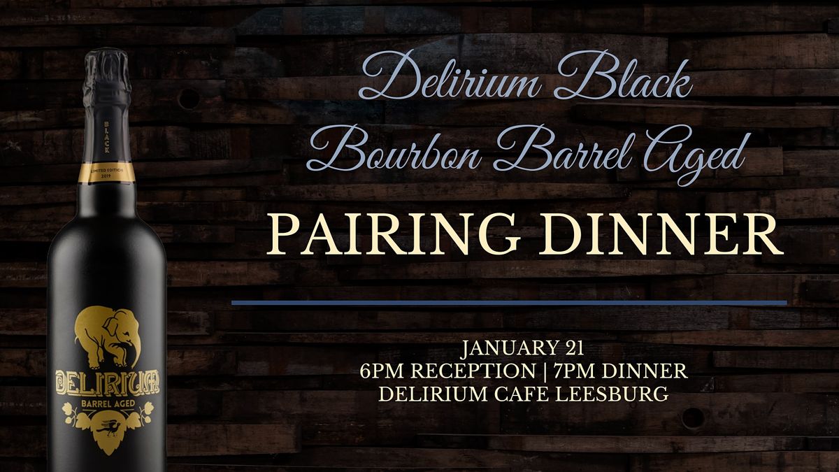 Delirium Black Barrel Aged Dinner, Delirium CaféLeesburg, 21 January 2022