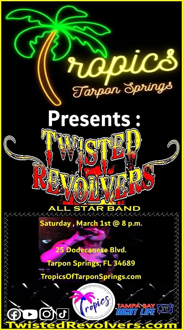 TWISTED REVOLVERS Rock TROPICS of Tarpon Springs !