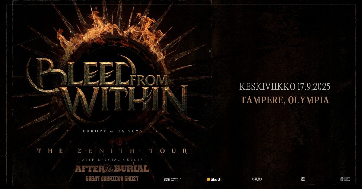 BLEED FROM WITHIN + AFTER THE BURIAL + GREAT AMERICAN GHOST- THE ZENITH TOUR \/\/ TAMPERE, OLYMPIA