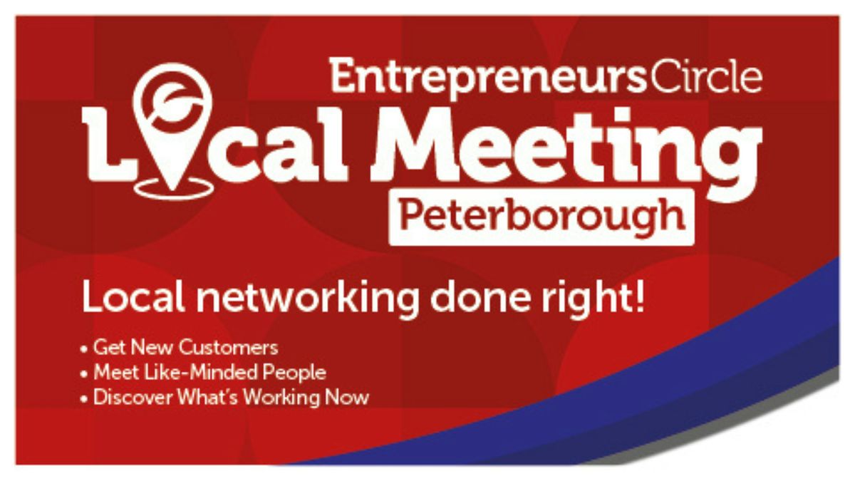 Entrepreneurs Circle - Local Meeting - Peterborough
