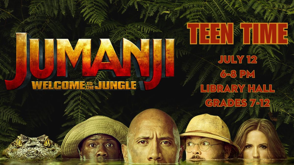 Teen Time: Jumanji: Welcome to the Jungle