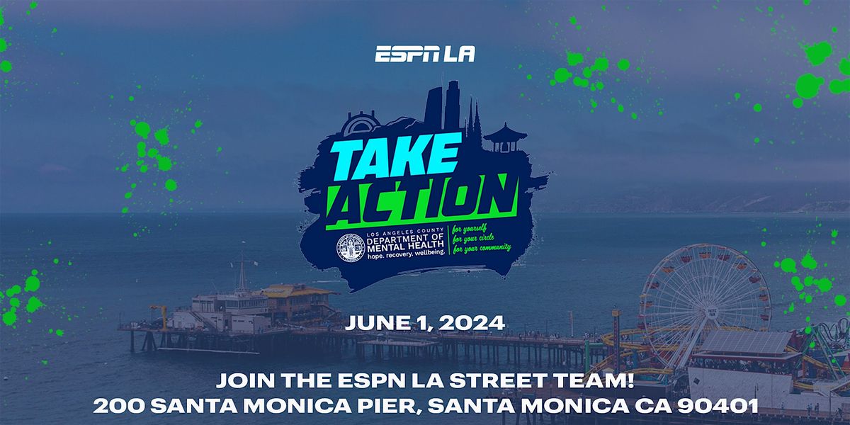 ESPN LA STREET TEAM AT TAKE ACTION LA PRESENTED BY LACDMH