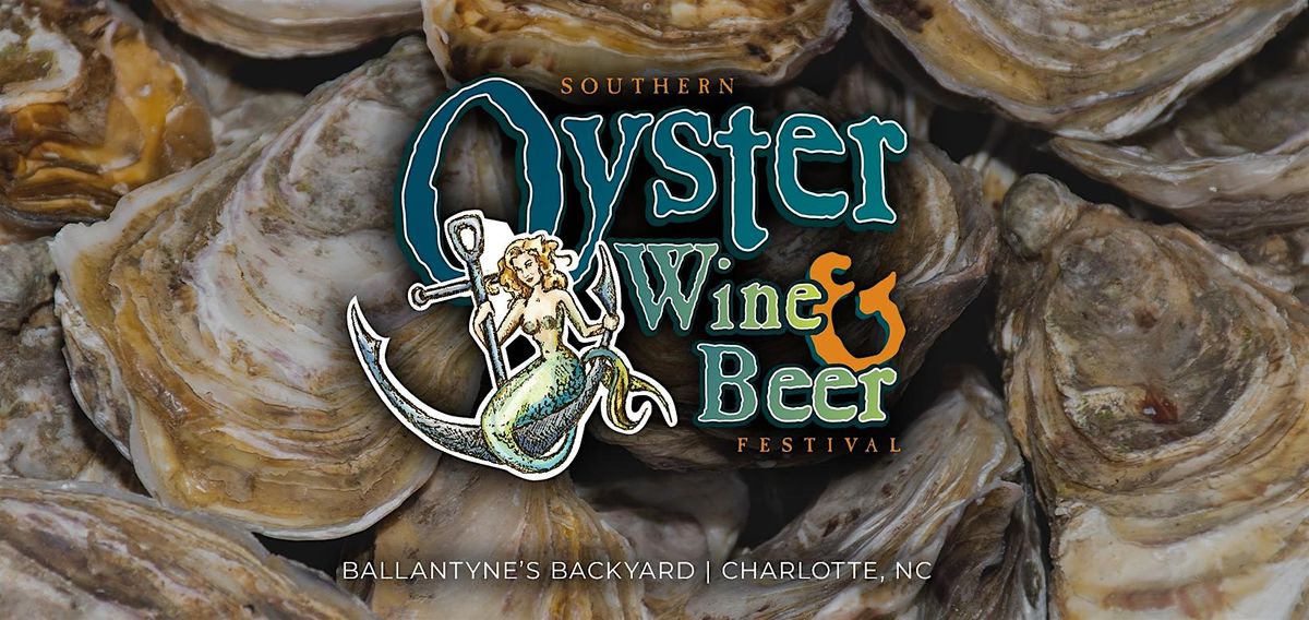 Southern Oyster, Wine, & Beer Festival - Charlotte