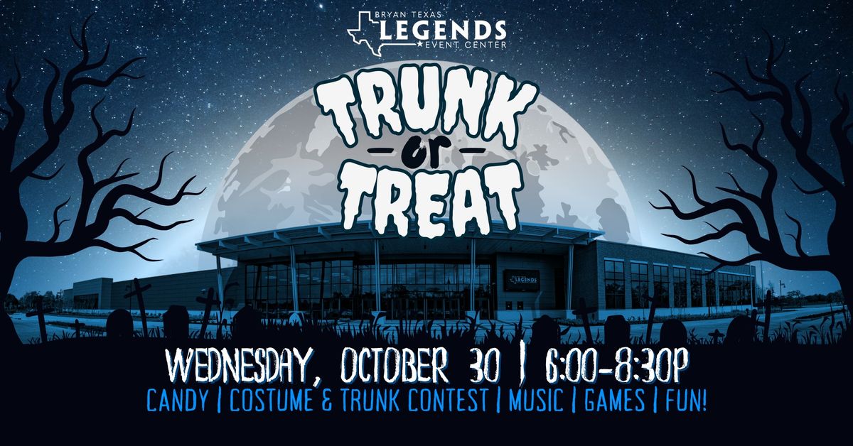 Trunk or Treat | Legends Event Center