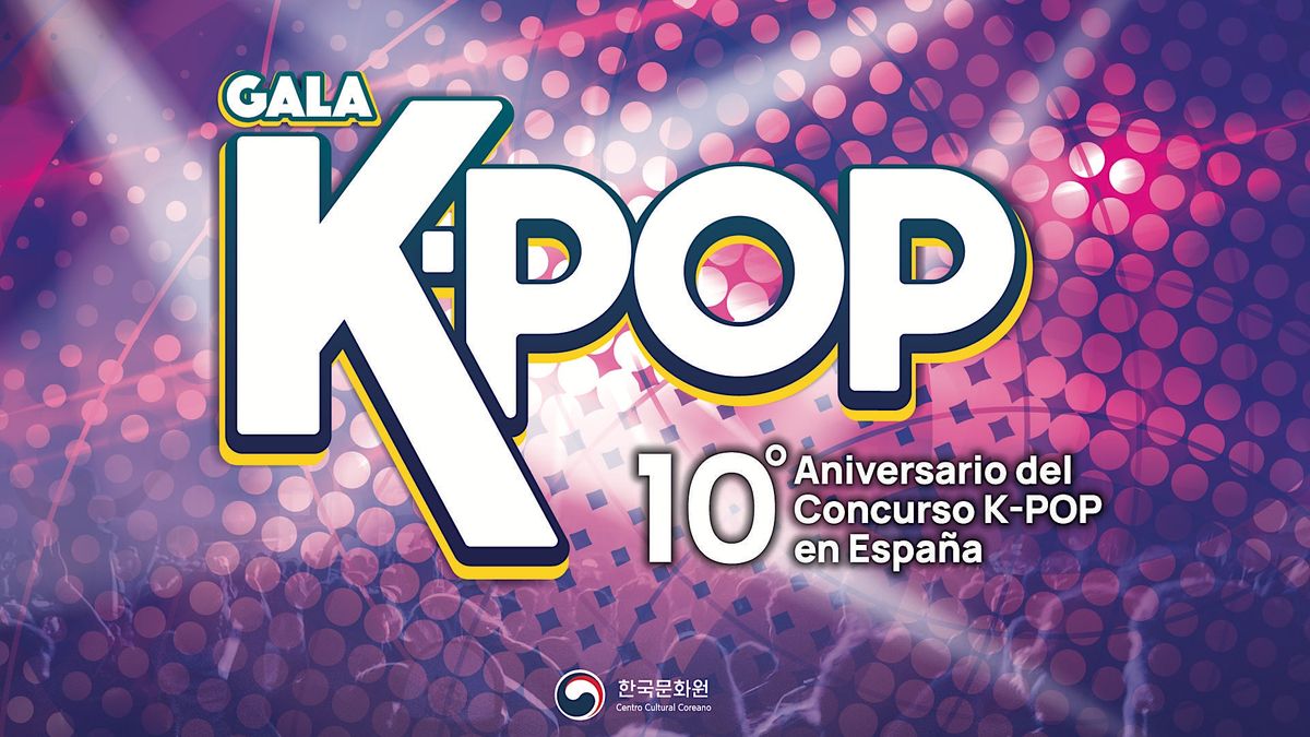 Gala K-POP : 10\u00ba aniversario de Concurso K-POP en Espa\u00f1a