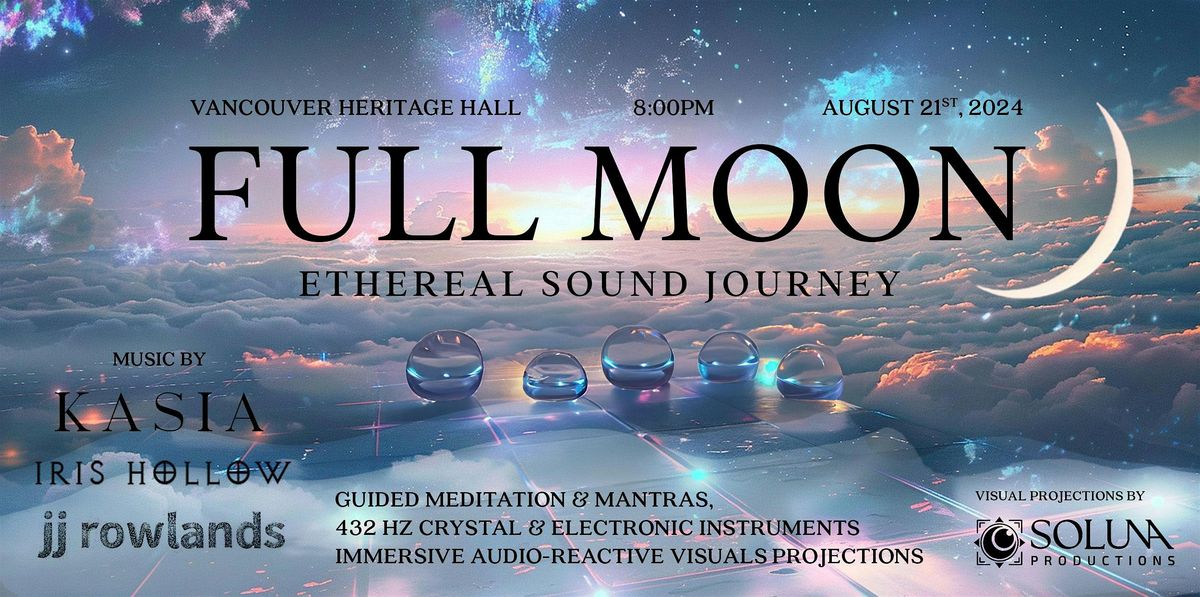 Full Moon Ethereal Sound Journey - Heritage Hall Ballroom