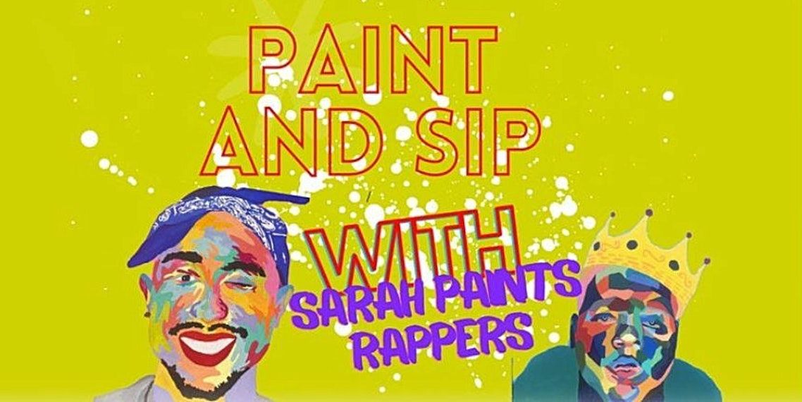 Paint +  Sip with Sarah Paints Rappers