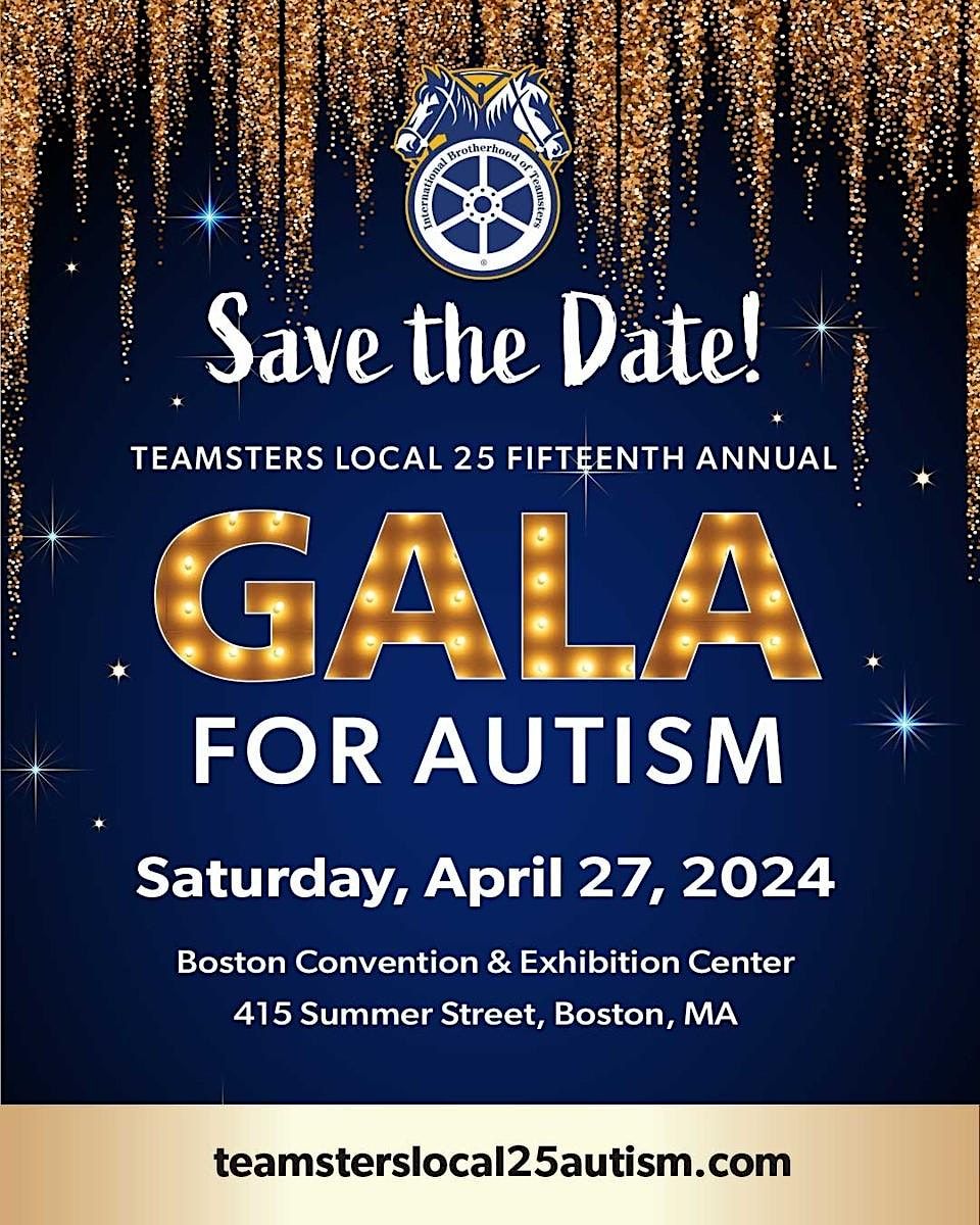 Teamsters Local 25 15th Annual Autism Gala -April 27, 2024