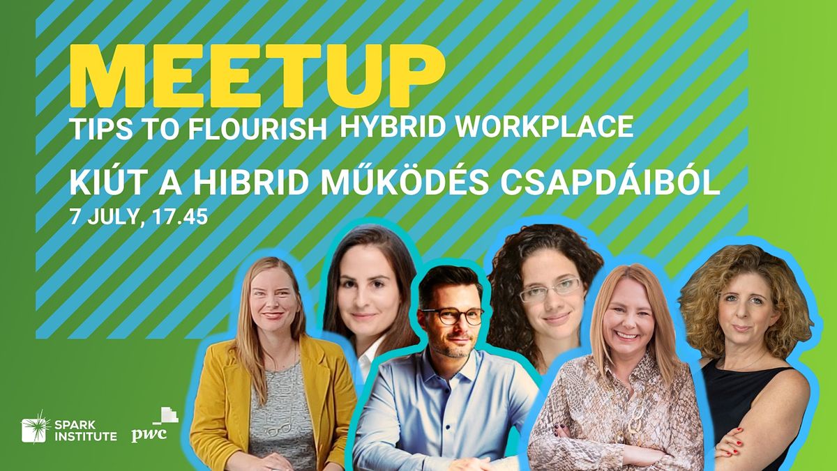 Tips to Flourish in the Hybrid Workplace \/ Ki\u00fat a hibrid m\u0171k\u00f6d\u00e9s csapd\u00e1ib\u00f3l