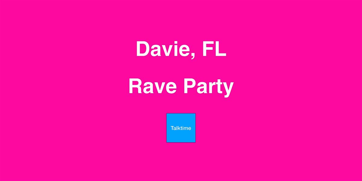 Rave Party - Davie