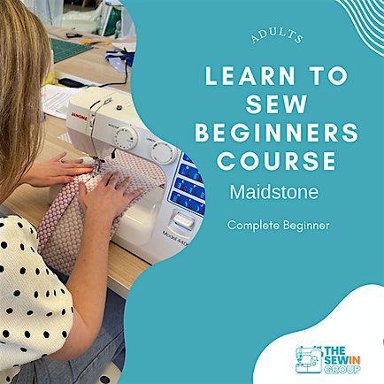 Learn to Sew Beginners Course | Maidstone