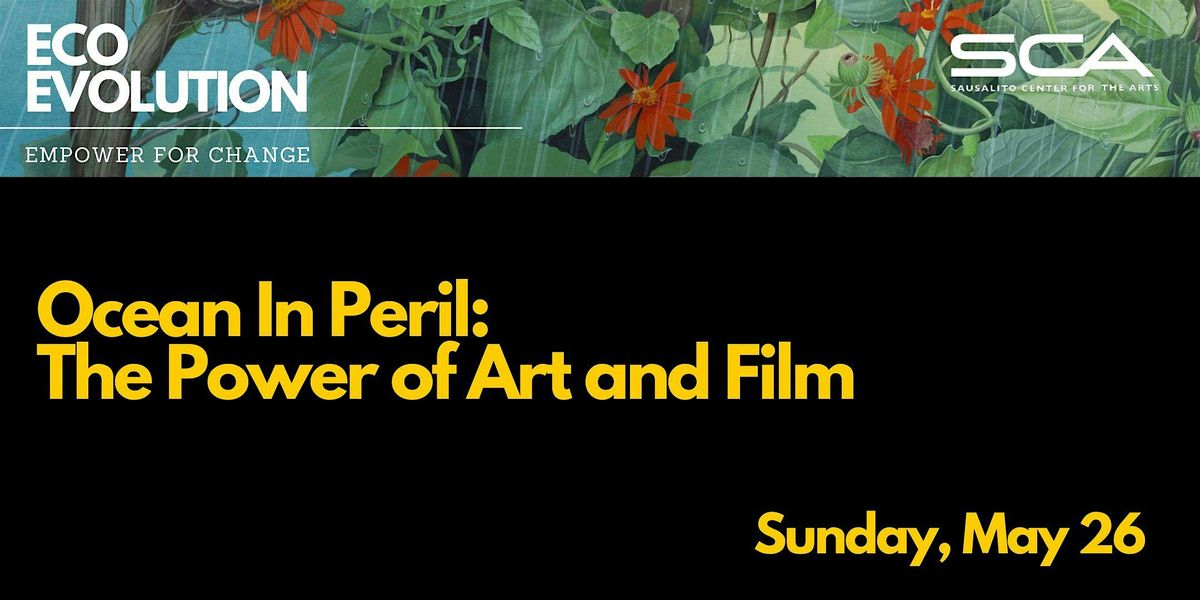 Ocean In Peril: The Power of Art and Film