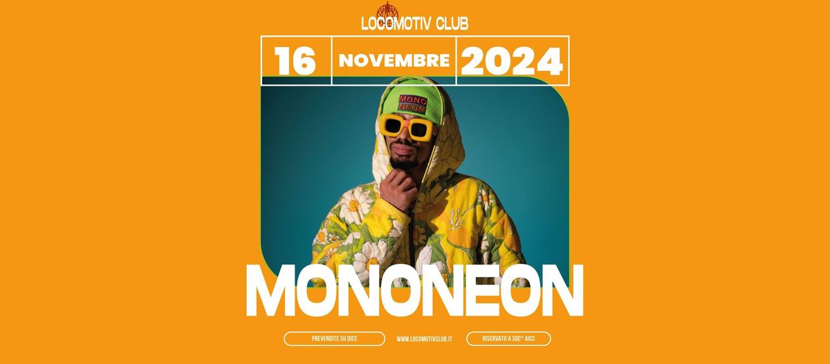 Mononeon live at Locomotiv Club | Bologna