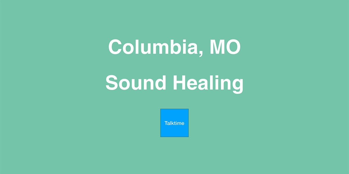 Sound Healing - Columbia