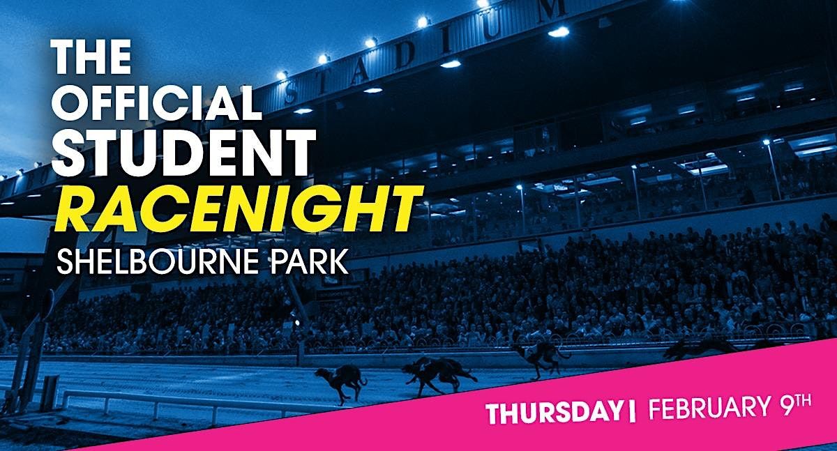 The Official Student Race Night - Thursday Feb 9th - Shelbourne Park