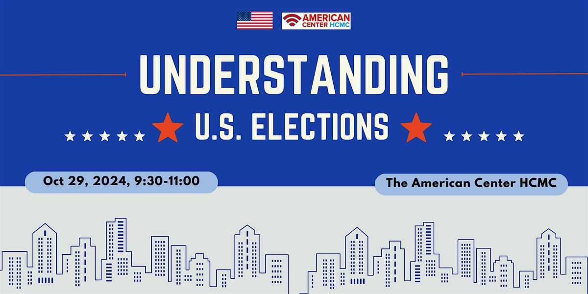 UNDERSTANDING U.S. ELECTIONS