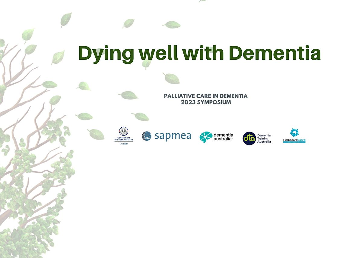 Palliative Care in Dementia 2023 Symposium: Dying Well with Dementia