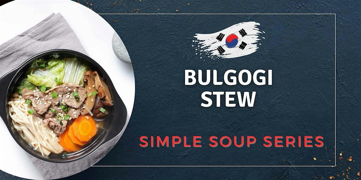 Simple Soup Series: Korean Bulgogi Stew