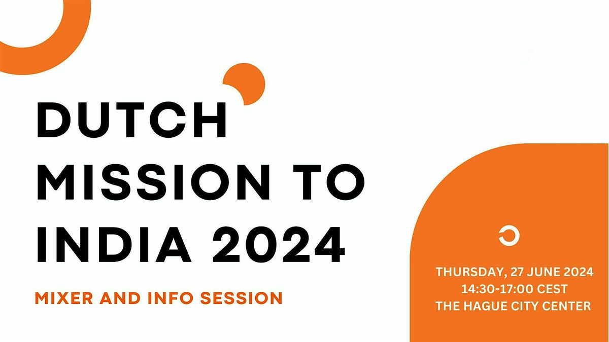 DUTCH MISSION TO INDIA 2024 | MIXER AND INFO SESSION