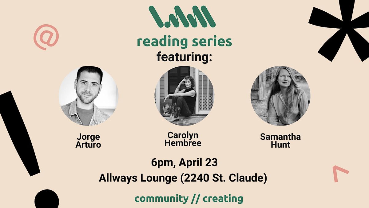 lmnl reading series featuring Jorge Arturo, Carolyn Hembree, and Samantha H