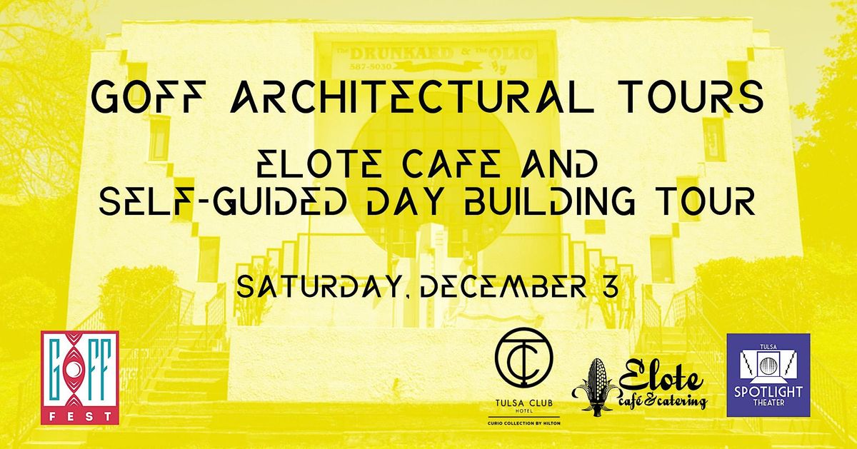 Goff Architectural Tours Elote Cafe and Self-Guided Day Building Tour